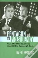 The Pentagon And The Presidency