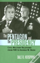 The Pentagon And The Presidency
