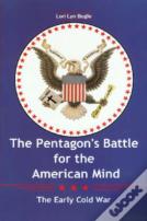 The Pentagon'S Battle For The American Mind