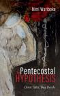 The Pentecostal Hypothesis - Preview