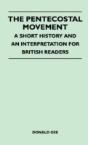 The Pentecostal Movement - A Short History And An Interpretation For British Readers - Preview