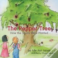 The Pepper Tree, How The Seeds Were Planted