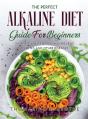 The Perfect Alkaline Diet Guide For Begi - Preview