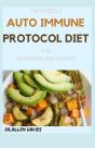 The Perfect Auto Immune Protocol Diet For Beginners And Experts - Preview