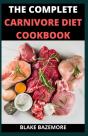 The Perfect/Complete Carnivore Diet Cookbook - Preview