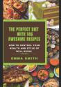 The Perfect Diet With 146 Awesome Recipes - Preview