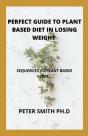 The Perfect Guide To Plant Based Diet In Losing Weight - Preview