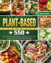 The Perfect Plant Based Cookbook