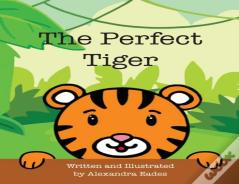 The Perfect Tiger