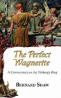The Perfect Wagnerite - A Commentary On The Niblung'S Ring - Preview