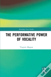 The Performative Power Of Vocality