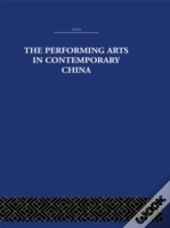 The Performing Arts In Contemporary China