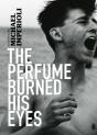 The Perfume Burned His Eyes - Preview