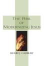 The Peril Of Modernizing Jesus - Preview