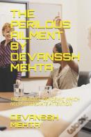 The Perilous Ailment By Devanssh Mehta