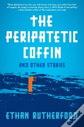 The Peripatetic Coffin And Other Stories