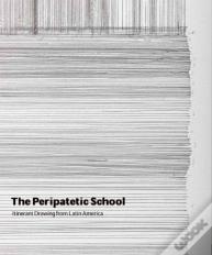 The Peripatetic School - Itinerant Drawing From Latin America