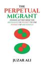 The Perpetual Migrant - Preview