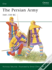 The Persian Army 560â€“330 Bc