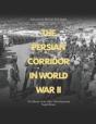 The Persian Corridor In World War Ii - Preview
