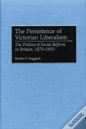 The Persistence Of Victorian Liberalism