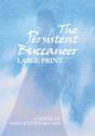 The Persistent Buccaneer Large Print - Preview