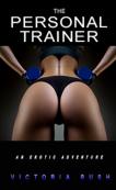 The Personal Trainer: An Erotic Adventur