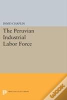 The Peruvian Industrial Labor Force