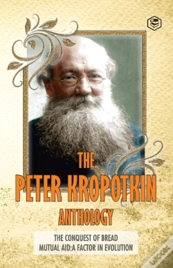 Capa do artigo The Peter Kropotkin Anthology The Conquest Of Bread & Mutual Aid A Factor Of Evolution