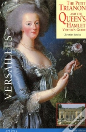 The Petit Trianon And The Queen'S Hamlet Visitor'S Guide