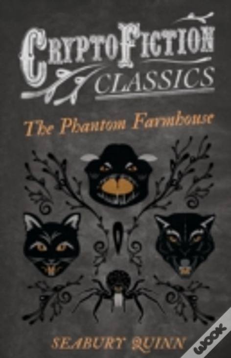 The Phantom Farmhouse (Cryptofiction Classics)