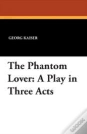 Capa do artigo The Phantom Lover: A Play In Three Acts