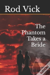 The Phantom Takes A Bride