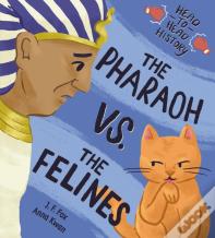 The Pharaoh Vs. The Felines