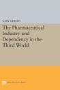 The Pharmaceutical Industry And Dependency In The Third World - Preview