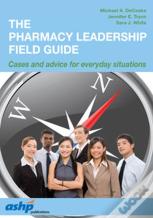 The Pharmacy Leadership Field Guide