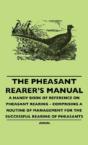 The Pheasant Rearer'S Manual - A Handy B - Preview