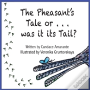 The Pheasant'S Tale... Or Was It Its Tail?