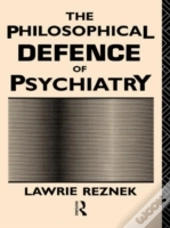 The Philosophical Defence Of Psychiatry