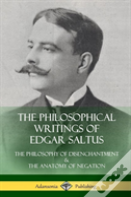 The Philosophical Writings Of Edgar Saltus
