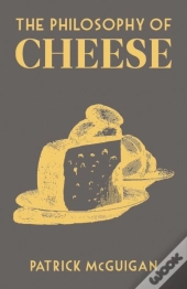 The Philosophy Of Cheese