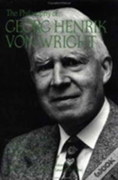 The Philosophy Of Georg Henrik Von Wright, Volume 19