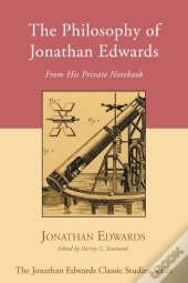 The Philosophy Of Jonathan Edwards