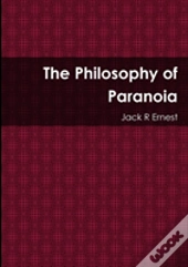 The Philosophy Of Paranoia