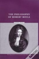 The Philosophy Of Robert Boyle