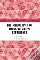 The Philosophy Of Transformative Experience