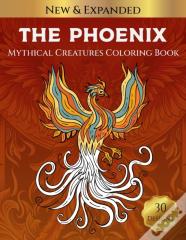 The Phoenix Mythical Creatures Coloring Book