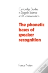 The Phonetic Bases Of Speaker Recognition