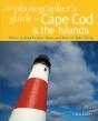 The Photographer'S Guide To Cape Cod & The Islands - Preview