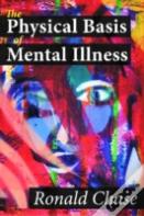 The Physical Basis Of Mental Illness